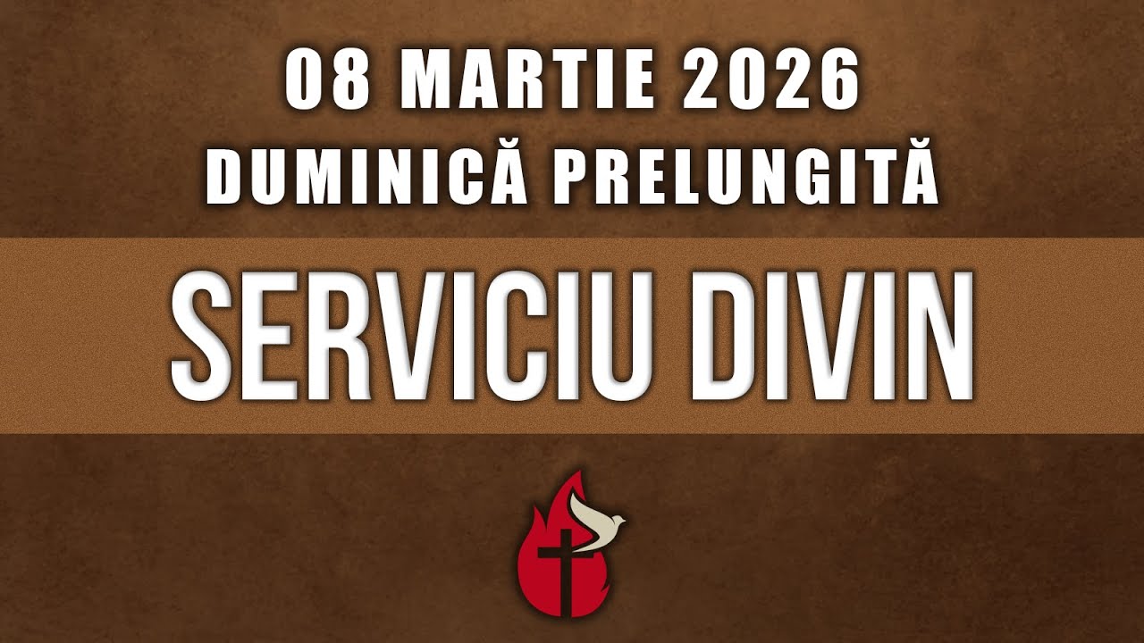 Duminică Prelungită | 08 Martie 2026