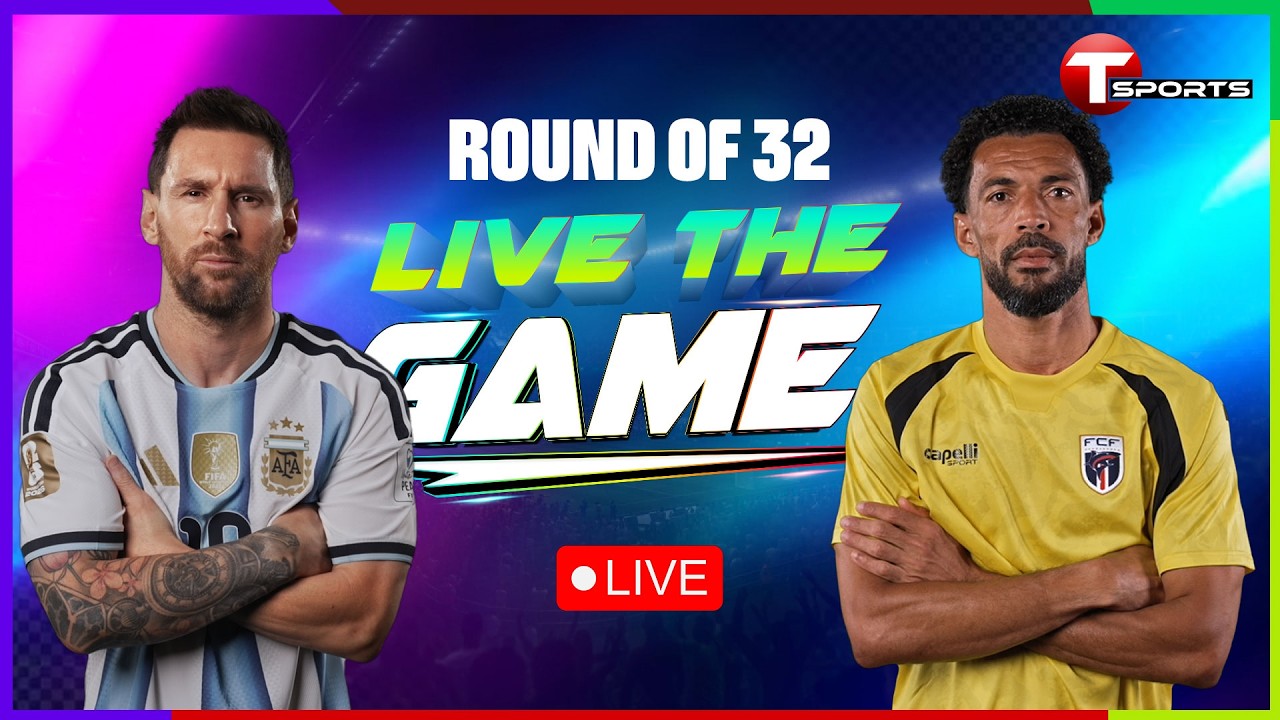 LIVE | Argentina vs Cabo Verde | Live The Game | Round of 32 | FIFA World Cup 2026 | T Sports