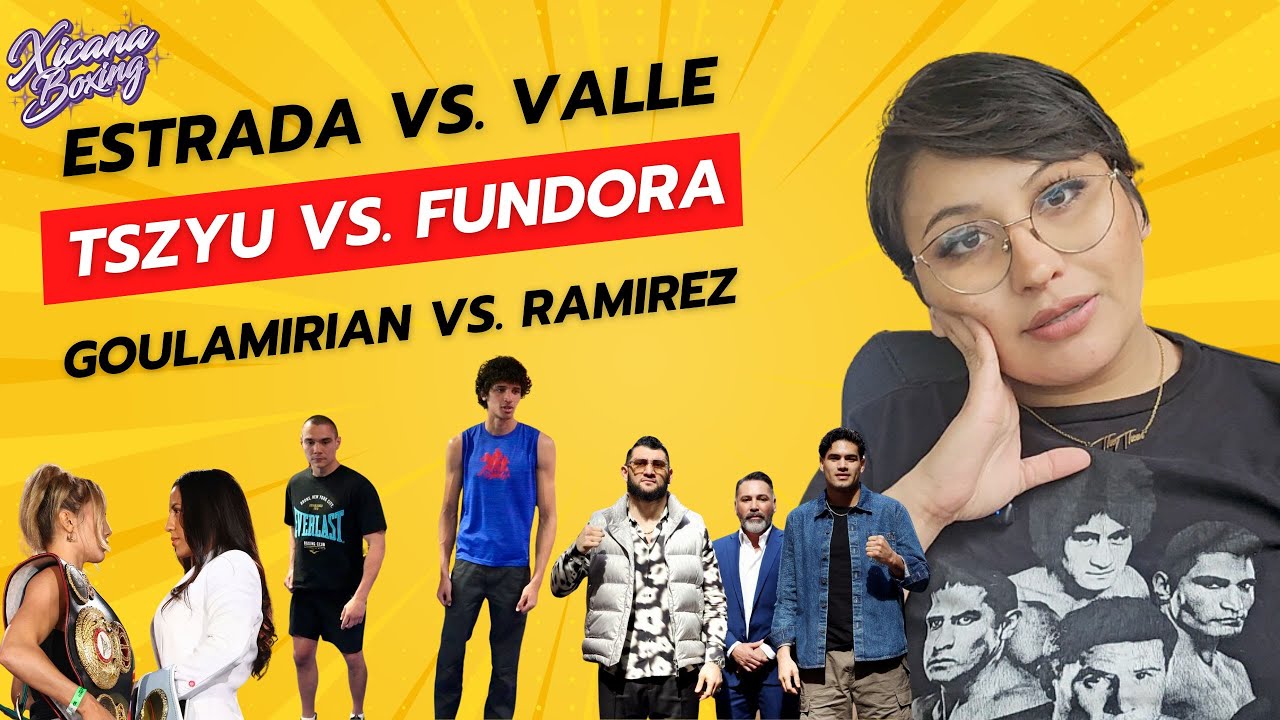ESTRADA VS VALLE, TSZYU VS. FUNDORA AND ZURDO RAMIREZ COMEBACK! STACKED WEEKEND AHEAD!