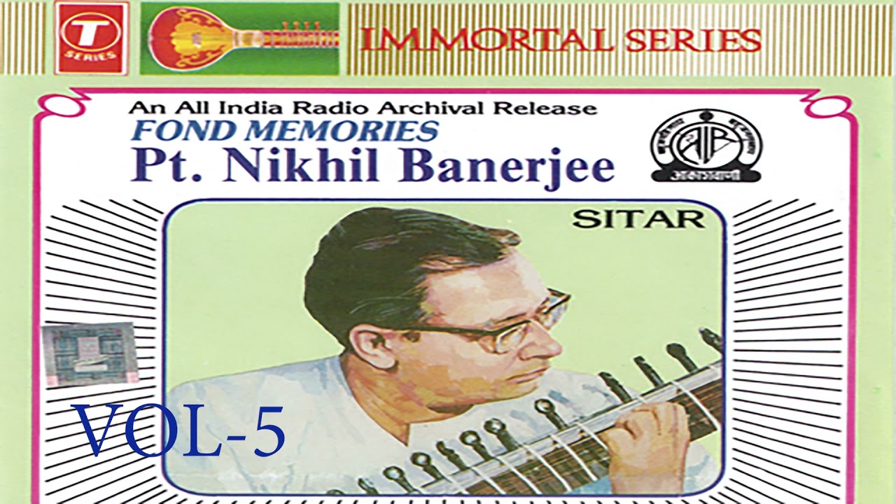 Pandit Nikhil Banerjee- AIR Archival Release - Vol 5- Fond Memories