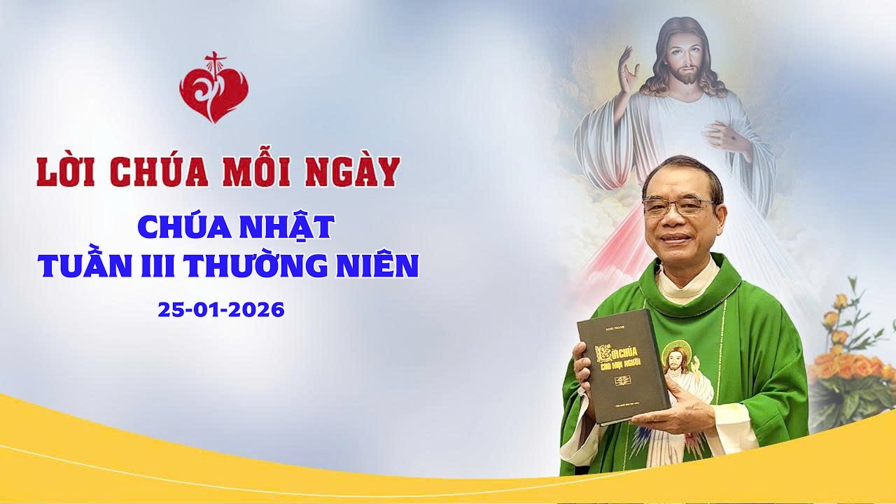 LỜI CHÚA - CHÚA NHẬT TUẦN III MÙA THƯỜNG NIÊN | 25/01/2026