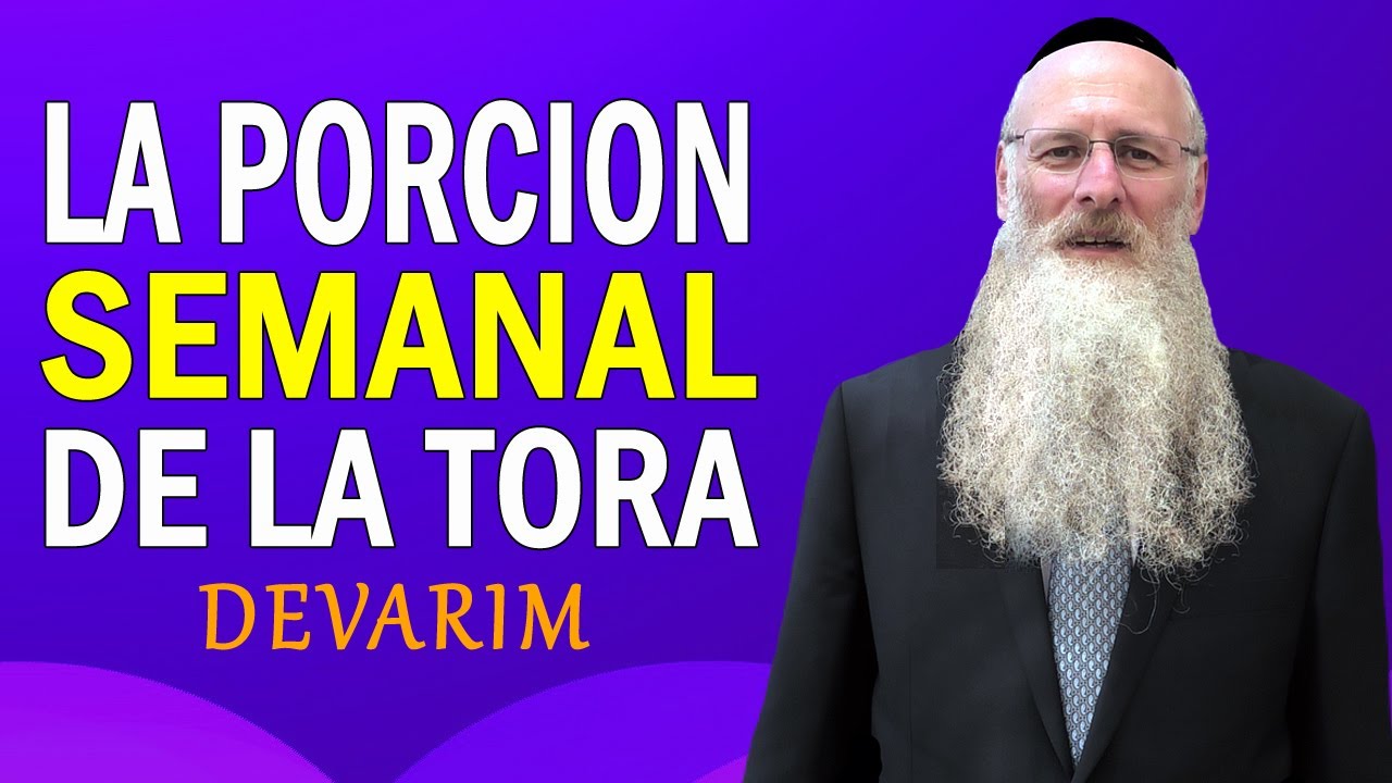 La Porción Semanal de la Tora Devarim