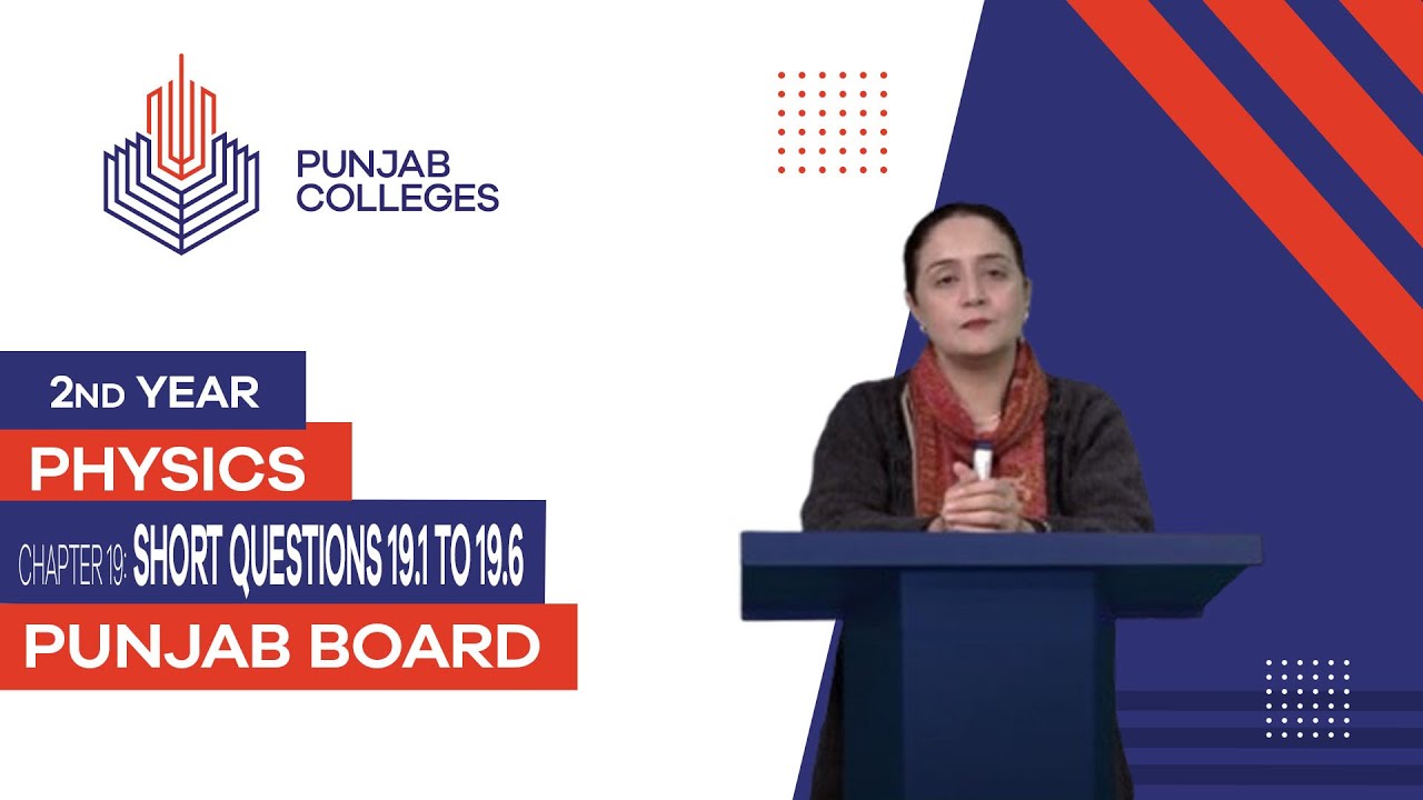 PGC Lectures-Inter Part II-Punjab Board-Physics-Chapter 19- Short Questions 19.1 to 19.6