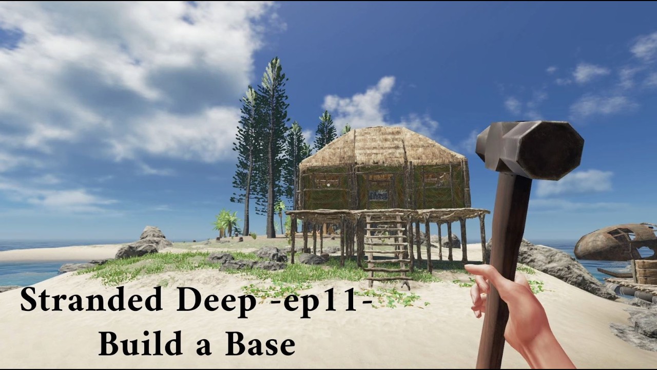 Stranded Deep - Ep 11 - Build a Base