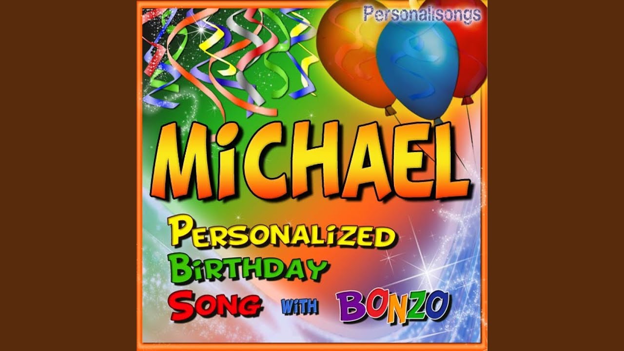 Michael Personalized Birthday Song With Bonzo