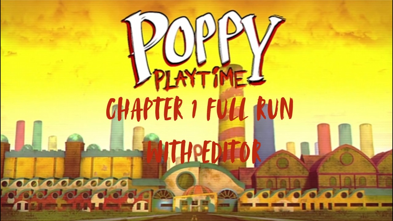 Poppy playtime chapter 1 with editor