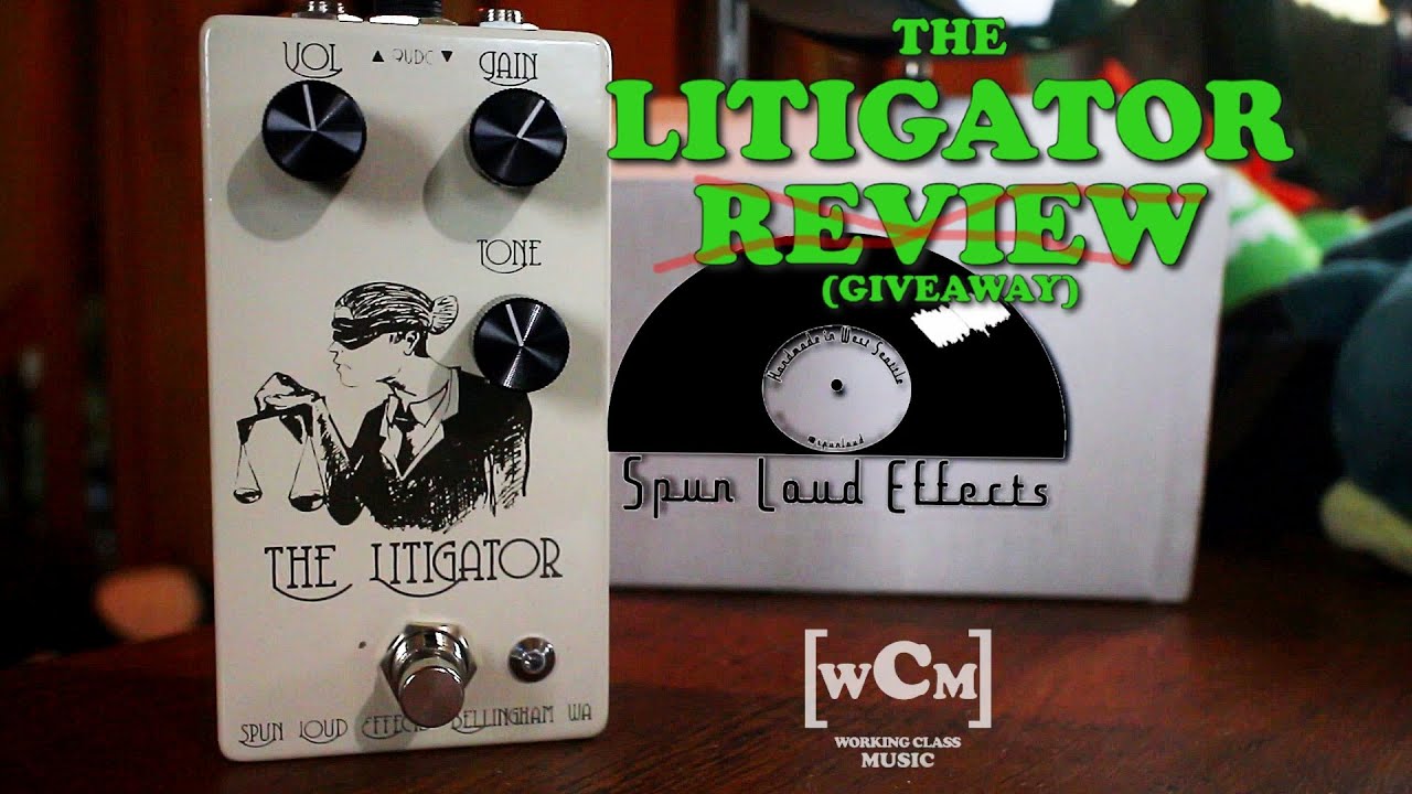 The Litigator Review (Spun Loud Effects) | Working Class Music