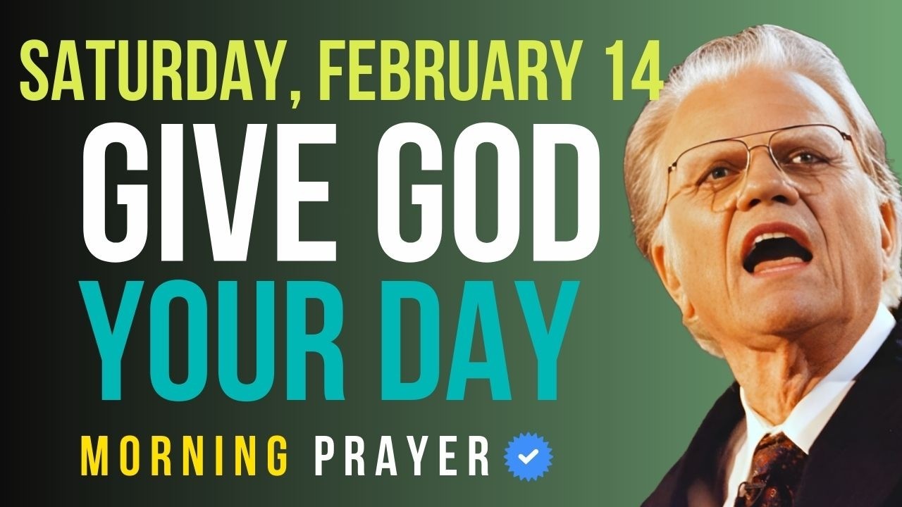 Saturday, February 14 | Commit Your Day to God — Experience the Difference | Billy Graham Sermons
