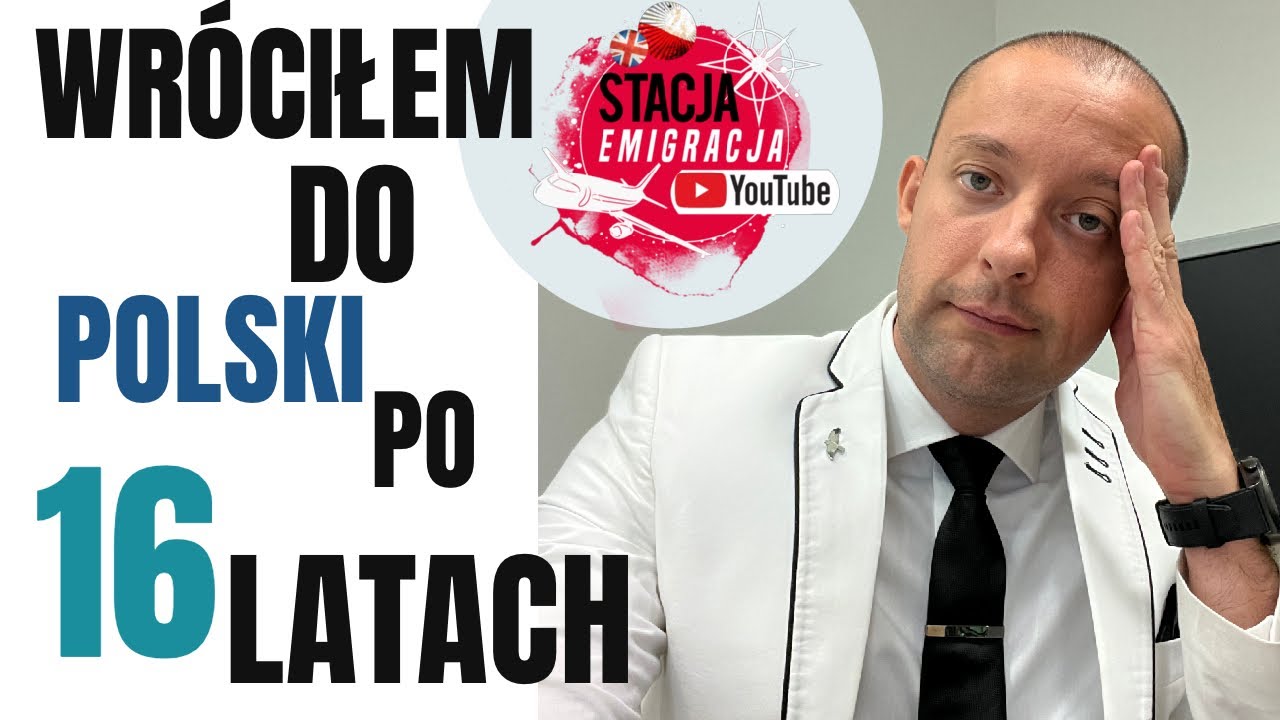 POWRÓT DO POLSKI PO 16 LATACH W UK.