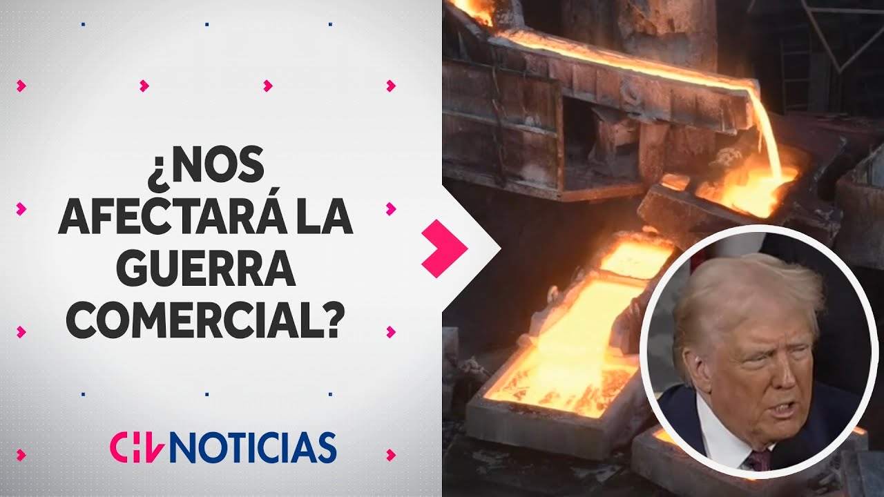 Los efectos en Chile tras la guerra comercial de Estados Unidos con China, México y Canadá