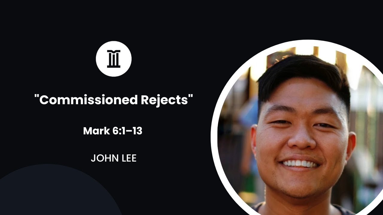 "Commissioned Rejects" (Mark 6:1–13)