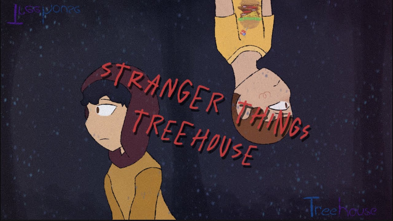 Stranger Things Treehouse / Mileven Animatic 
