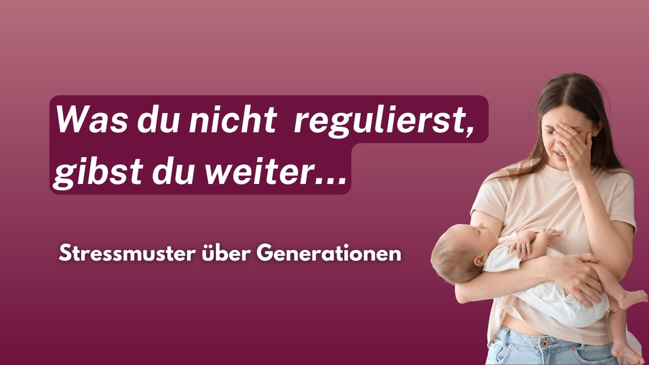 Warum sich Stressmuster über Generationen wiederholen – und wie du sie als Mama durchbrichst
