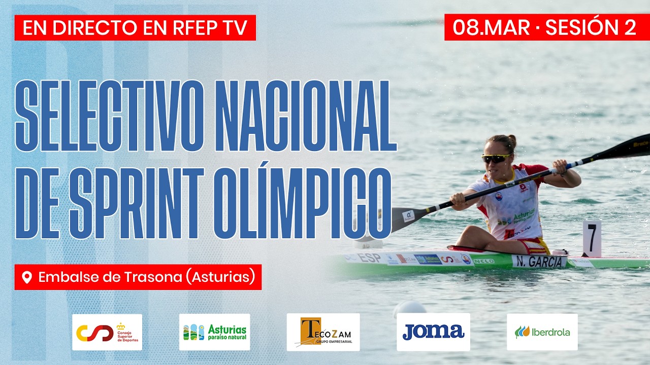 🚨 DIRECTO 🚨 SELECTIVO NACIONAL SPRINT OLÍMPICO | CANOE TRIALS | 8 MARZ0 - SESIÓN 2