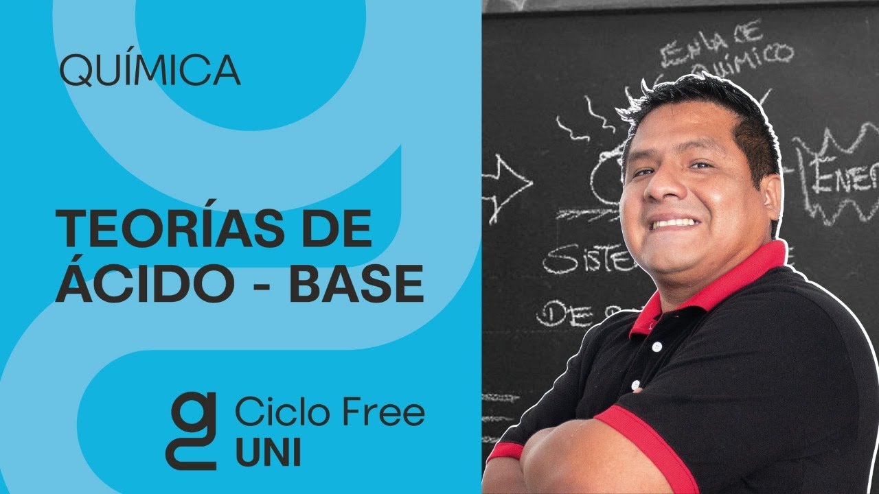 QUÍMICA  - Teorías de ácido - base  [CICLO FREE]