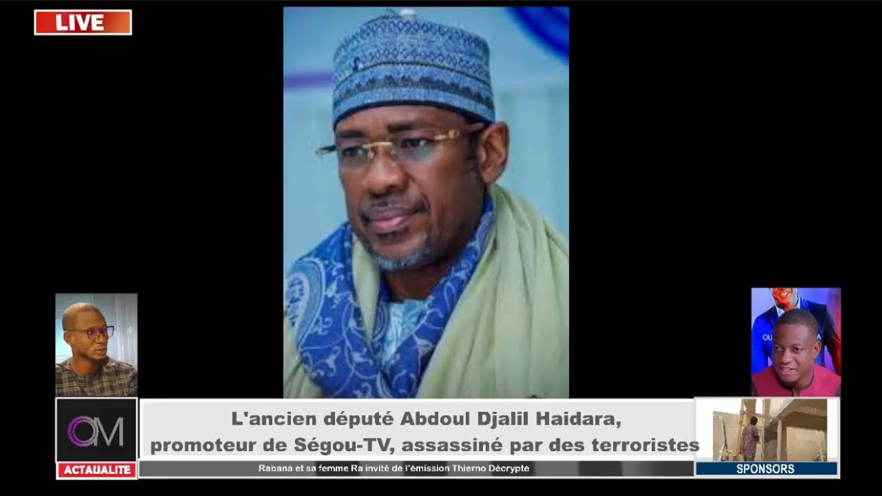OM TV:L'ancien député Abdoul Djalil Haidara, promoteur de Ségou-TV, assa*ssiné par des terro*ristes