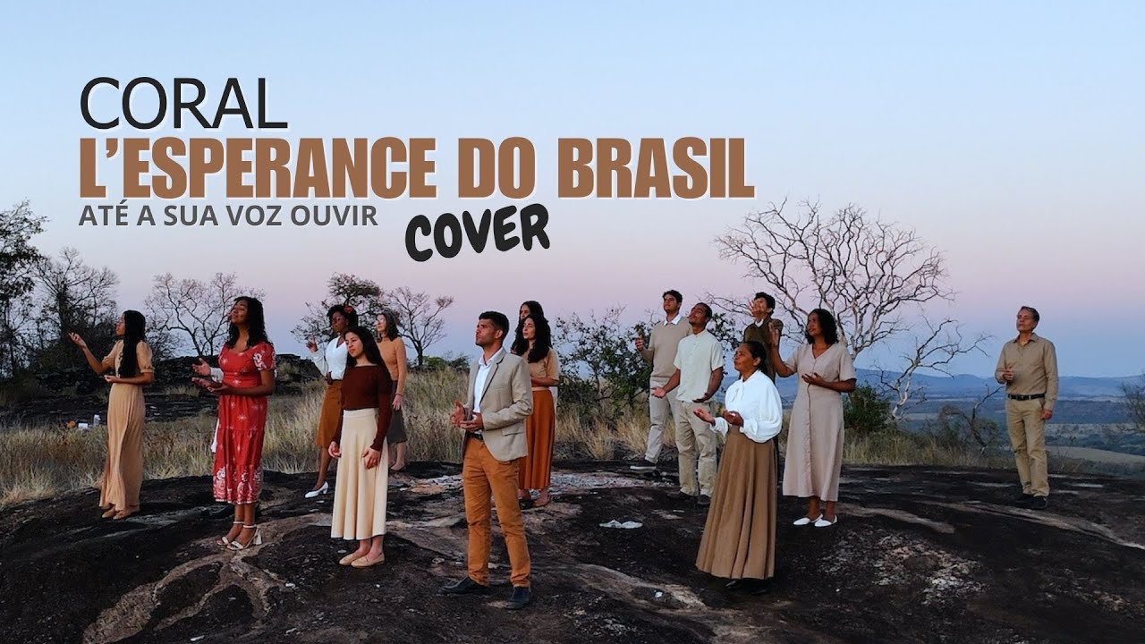 CORAL LESPERANCE DO BRASIL - AT&Eacute; A SUA VOZ OUVIR - COVER