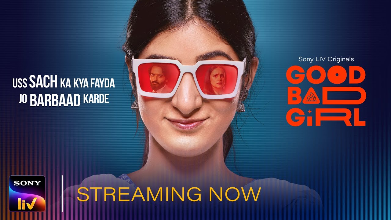 Good Bad Girl | Maya Ahuja is here | Sony LIV Originals | Streaming Now
