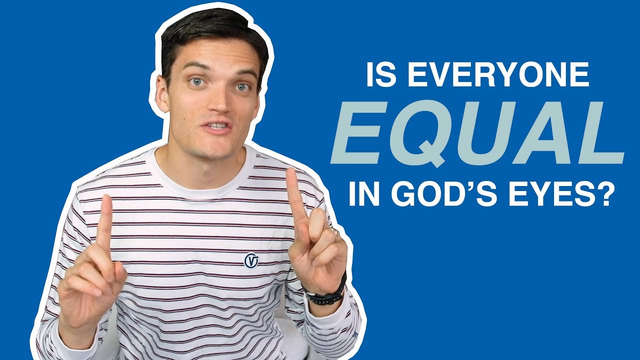 Are All People EQUAL in God's Eyes? | Biblical Justice Series