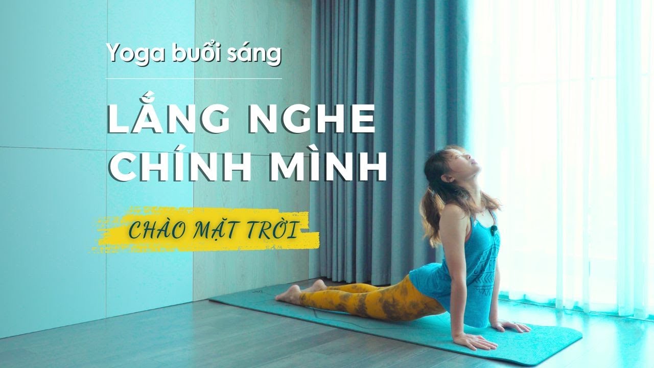 Yoga buổi sáng | 7 VÒNG CHÀO MẶT TRỜI - Lắng nghe chính mình #yoga #yogapractice #yogaskills #health