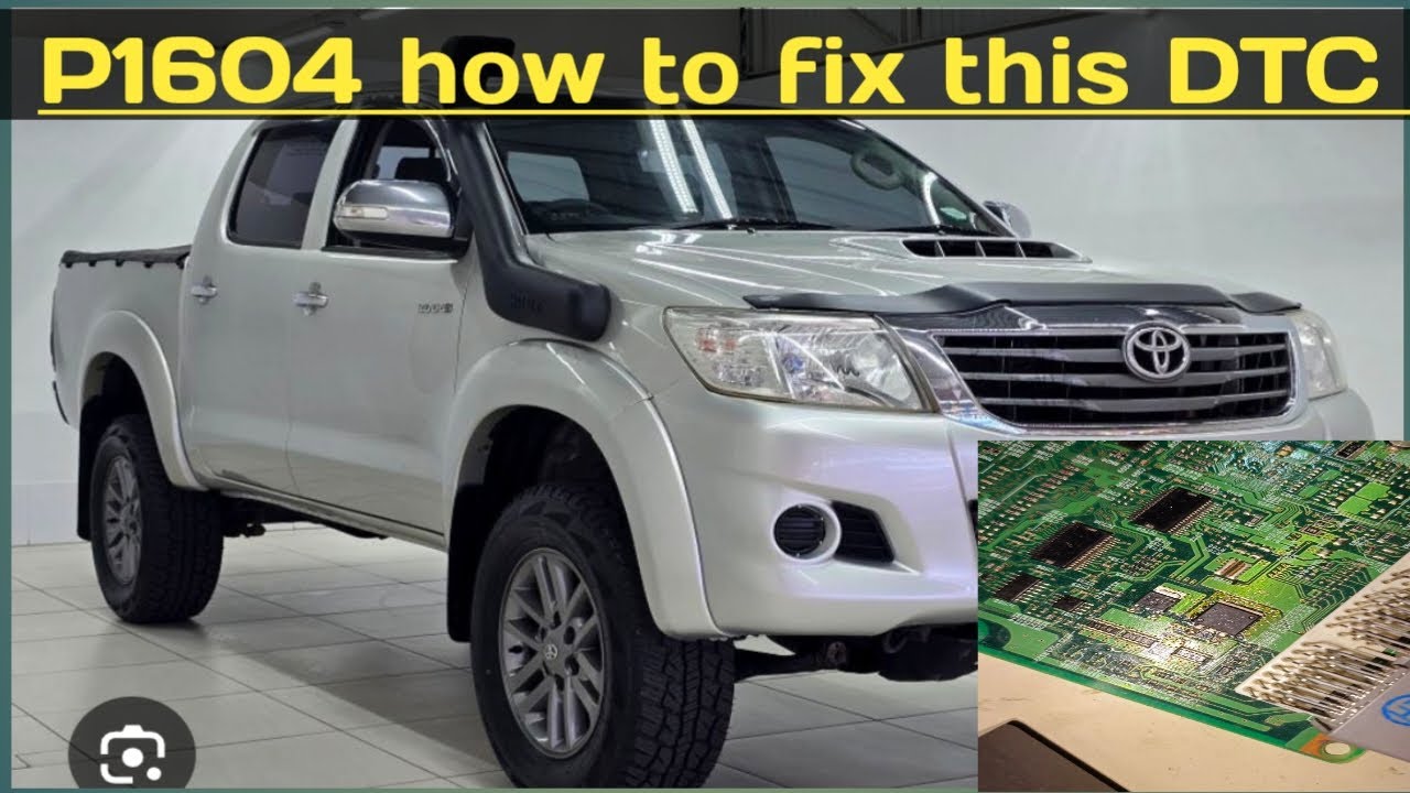 P1604 Toyota Hilux diesel model 2012 crank but not starting How fix this DTC