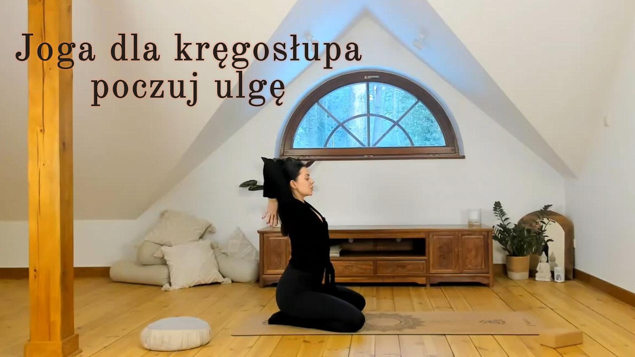 Joga dla kręgosłupa -poczuj ulgę!