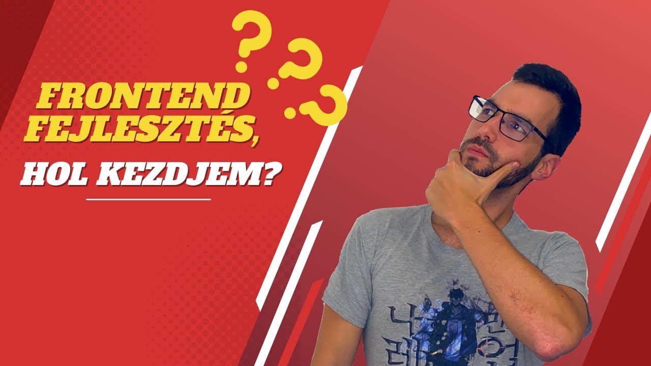 Frontend fejlesztés, hol kezdjem?