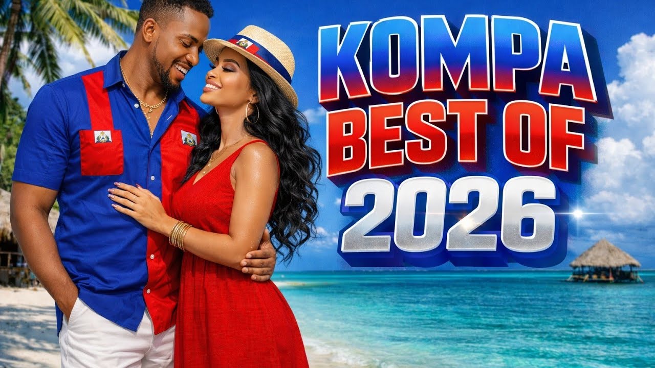 KOMPA BEST OF 2026 🇭🇹 | Romantic Kompa Hits Mix | Caribbean Love Vibes