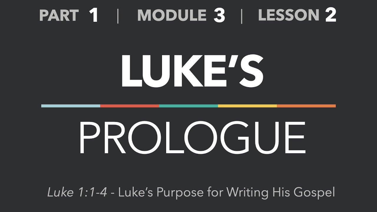 1-3-2 — Luke’s Prologue (Luke 1:1-4) - Life of Christ - Part 1