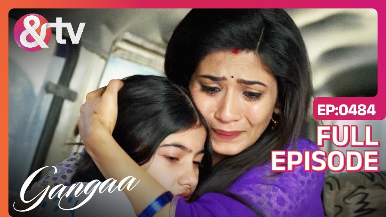 Sagar Krishna को Rescue करने के लिए क्या करेगा? | Gangaa | Full Ep. 484|@And TV