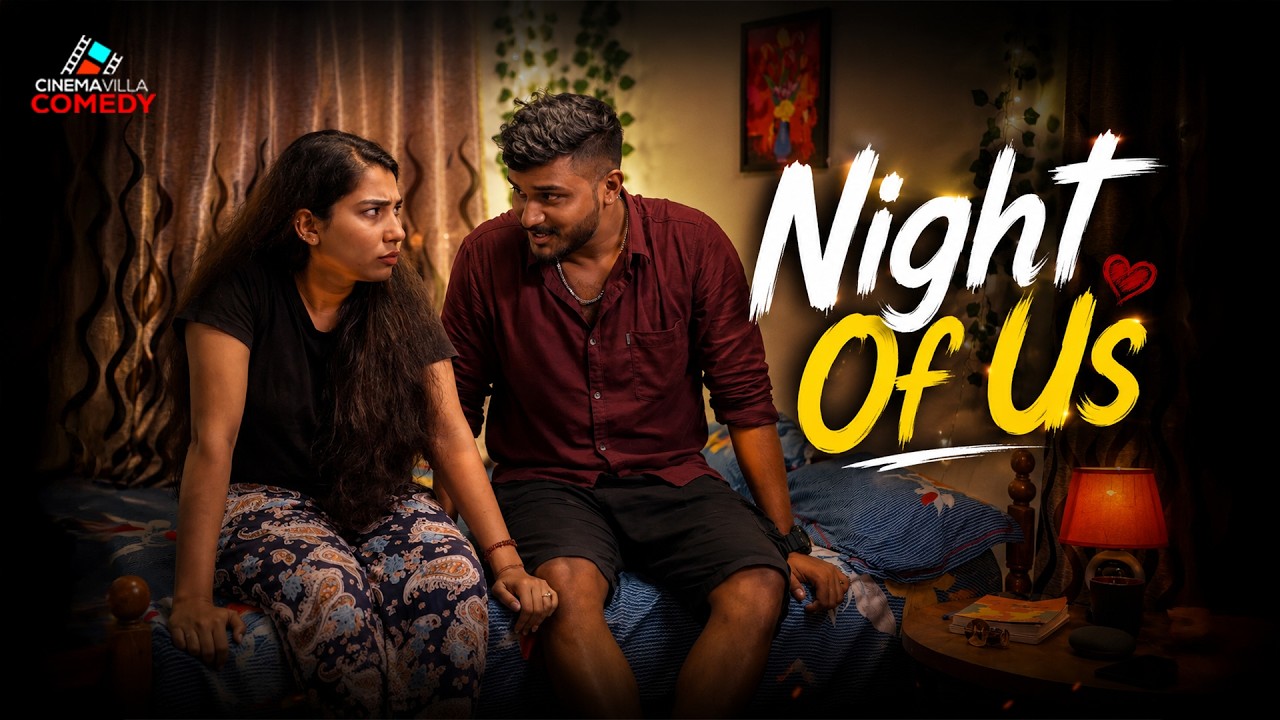 Night Of Us | Malayalam Romantic Short Film | Comedy | Latest Short Film 2026
