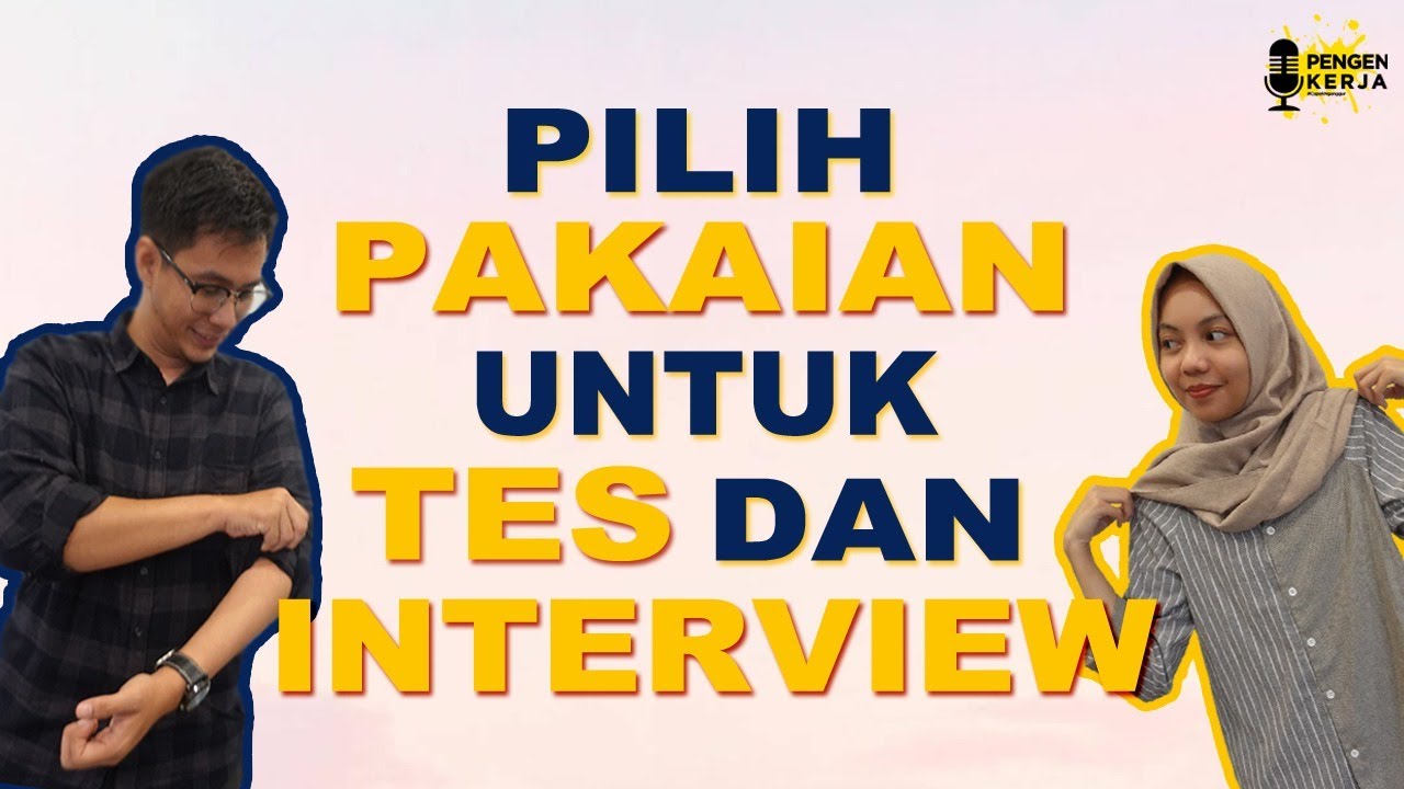 BINGUNG PAKAI PAKAIAN APA SAAT INTERVIEW? Yuk Cek! | Lowongan Kerja 2021