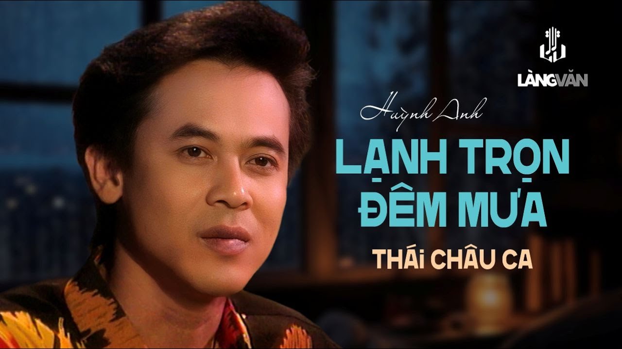 Thái Châu | Lạnh Trọn Đêm Mưa (Huỳnh Anh) | Làng Văn Video 40 - Tình Yêu Tuyệt Vời | Official MV