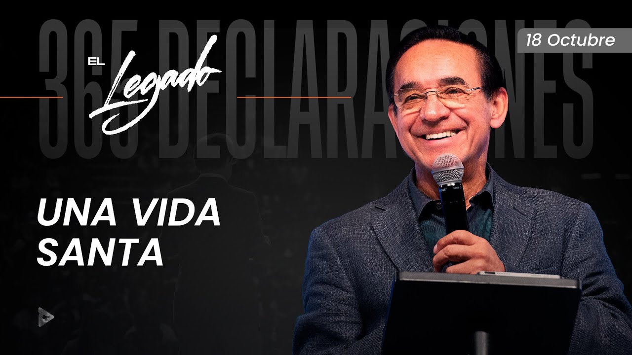 Declaraci&oacute;n del d&iacute;a - Una vida santa - 18 Octubre 2025