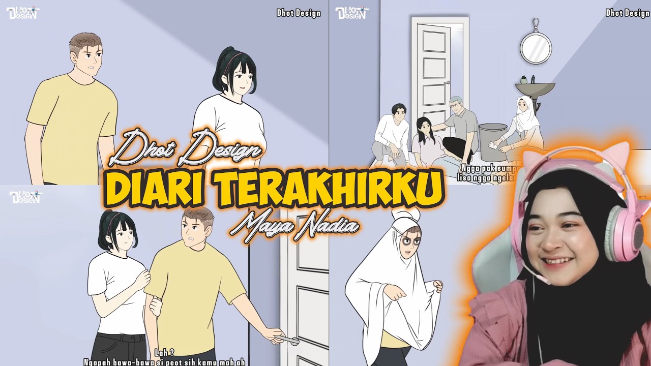 DHOT DESIGN - DIARY TERAKHIR KU  PART 4 dan 5 || Maya Nadia Reaction