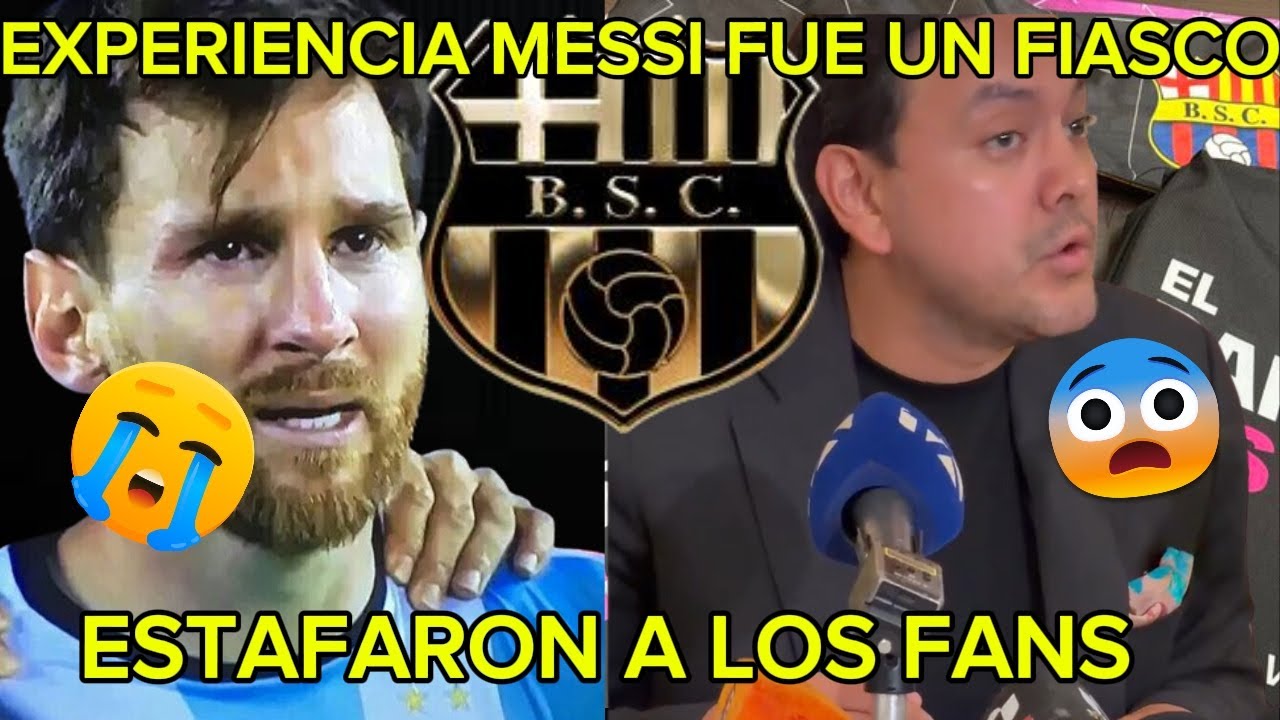 BARCELONA SC  ESTAFA A SUS AFICIONADOS ll LA VERDAD DE LA EXPERIENCIA MESSI QUE ESTAFO A TODOS