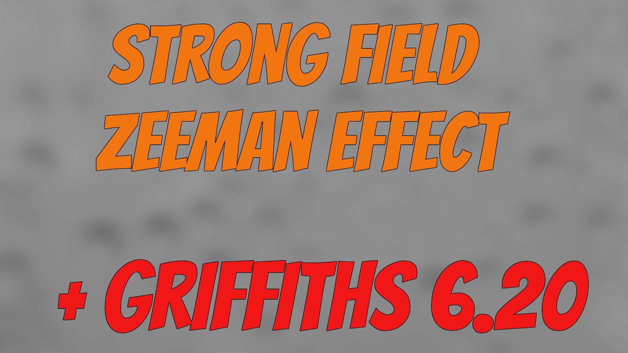 Strong Field Zeeman effect derivation + Griffiths Intro to QM 6.20 (3rd edition) 6.22 (2nd edition)