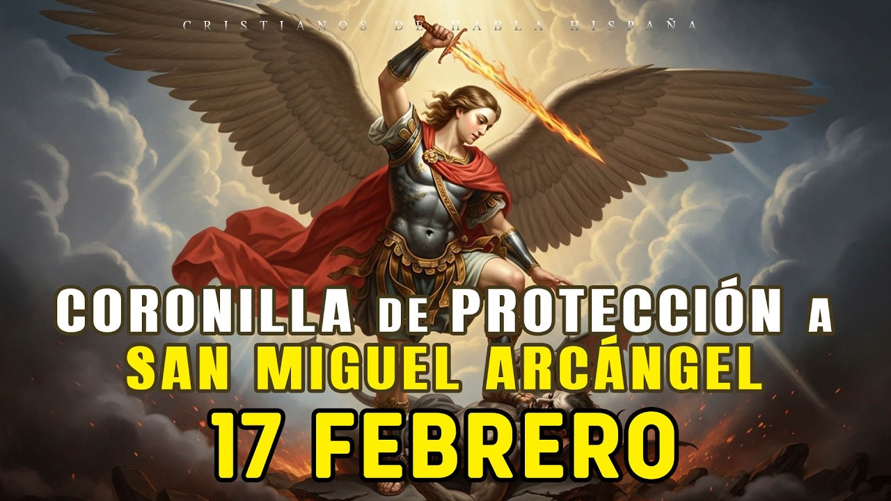 CORONILLA DE PROTECCIÓN A SAN MIGUEL ARCÁNGEL 17 De FEBRERO #coronilla #sanmiguelarcangel #sanmiguel