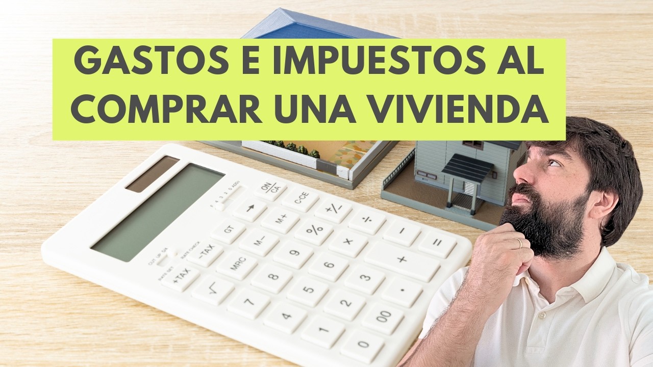 Los Gastos e Impuestos al Comprar una Vivienda