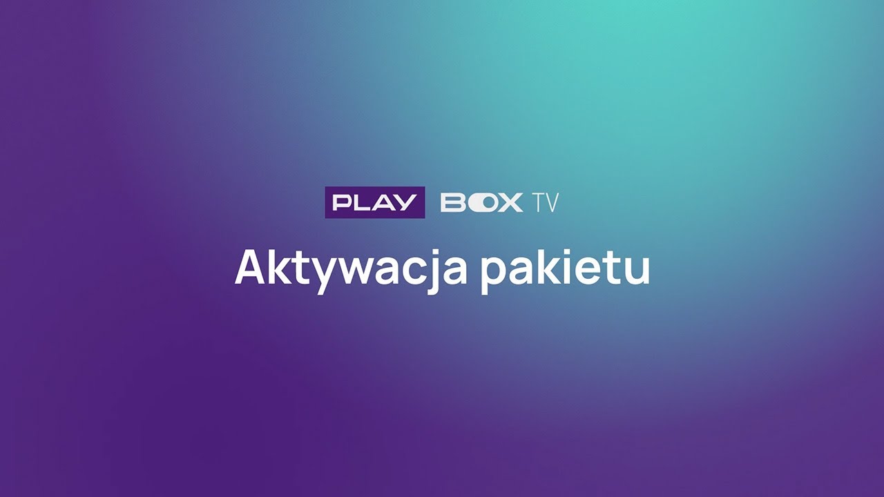 Aktywacja pakietu w Play BOX TV | Obejrzyj wideoporadnik