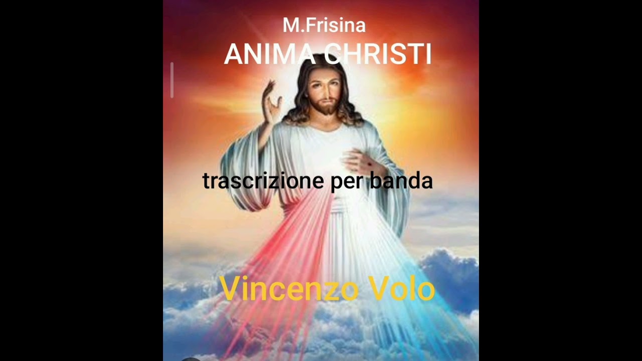 Anima Christi  ( trascrizione per banda) V.VOLO