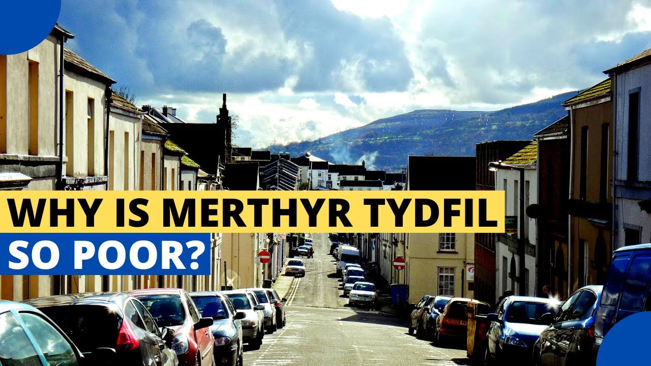 Why is Merthyr Tydfil So Poor?