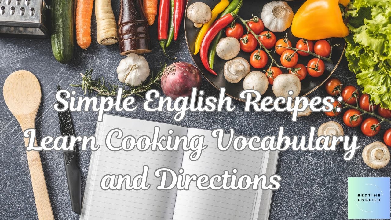 Simple English Recipes: Learn Cooking Vocabulary and Directions