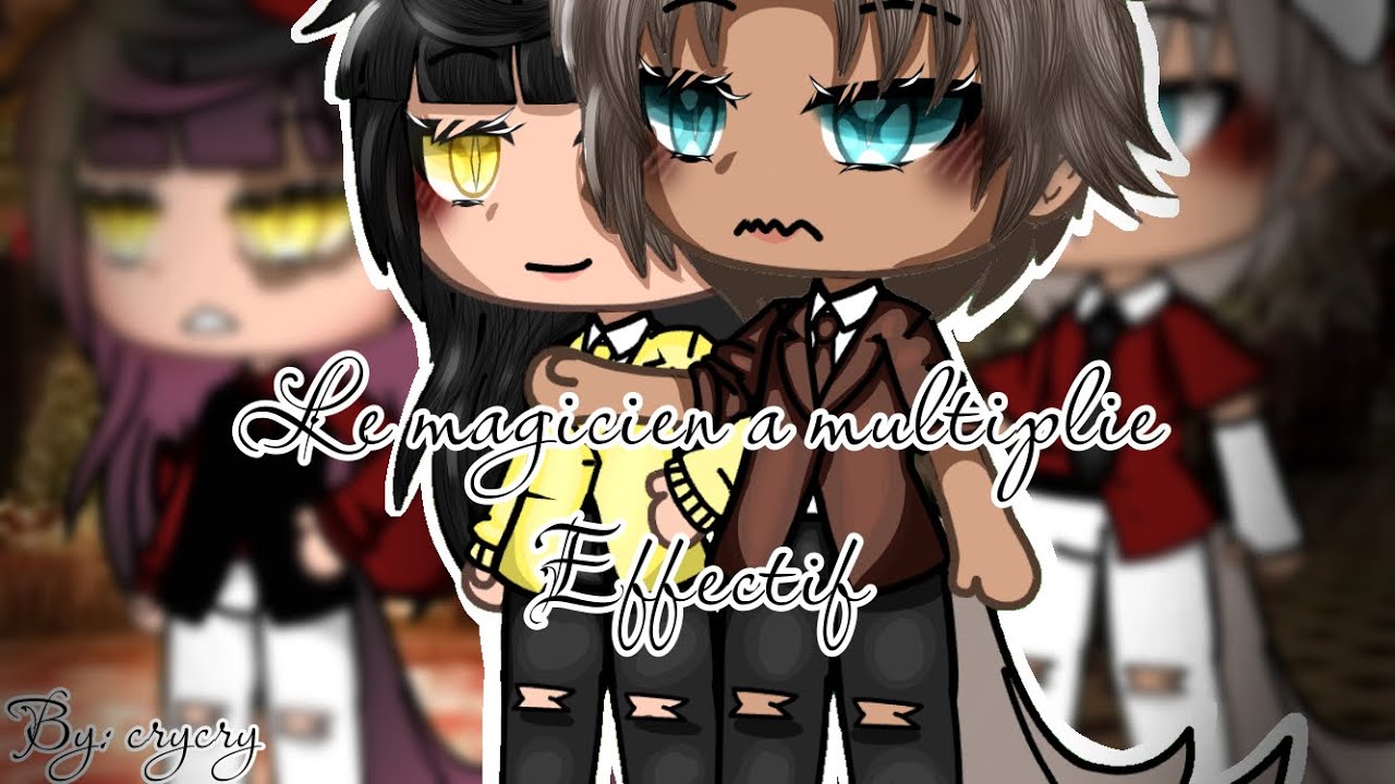 Le magicien au multiple effectif || fr || gay || glmm || gacha Life