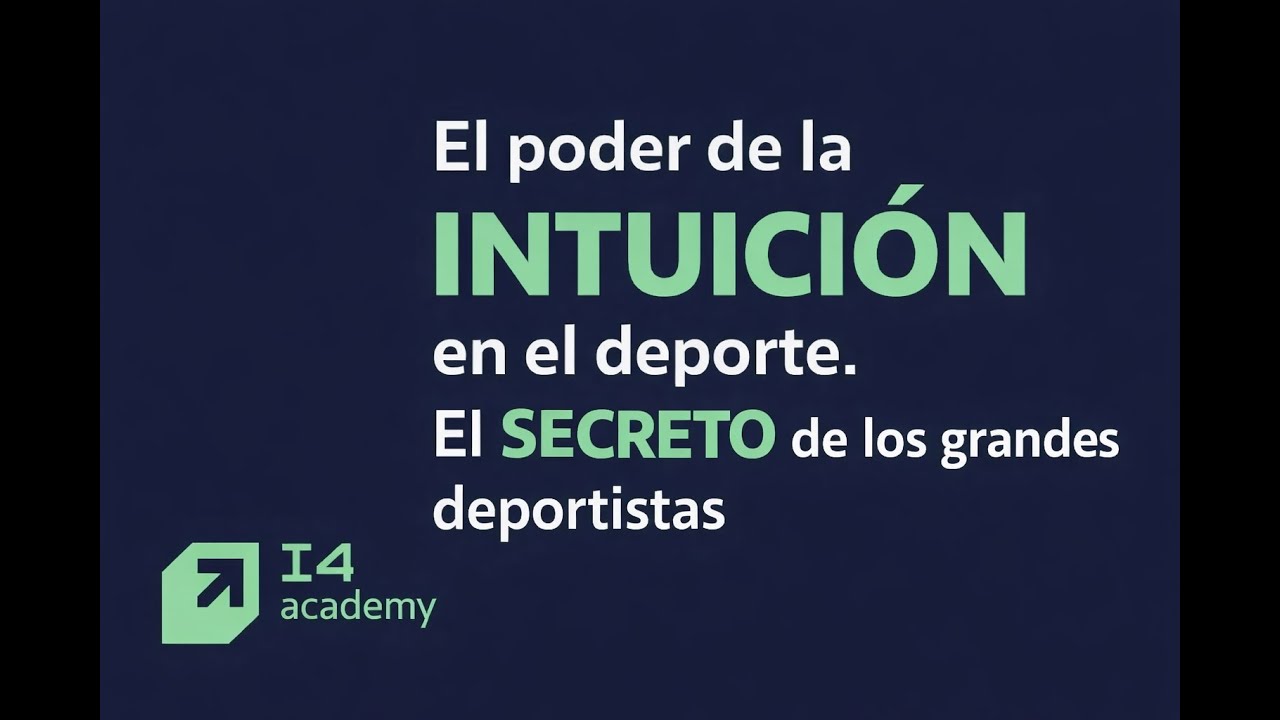 El poder de la Intuición en el deporte. El secreto de los grandes deportistas.