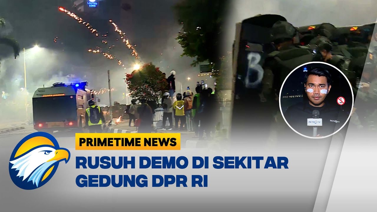 Ricuh, Update Terikini Kondisi Demo di Gedung DPR RI - [Primetime News]