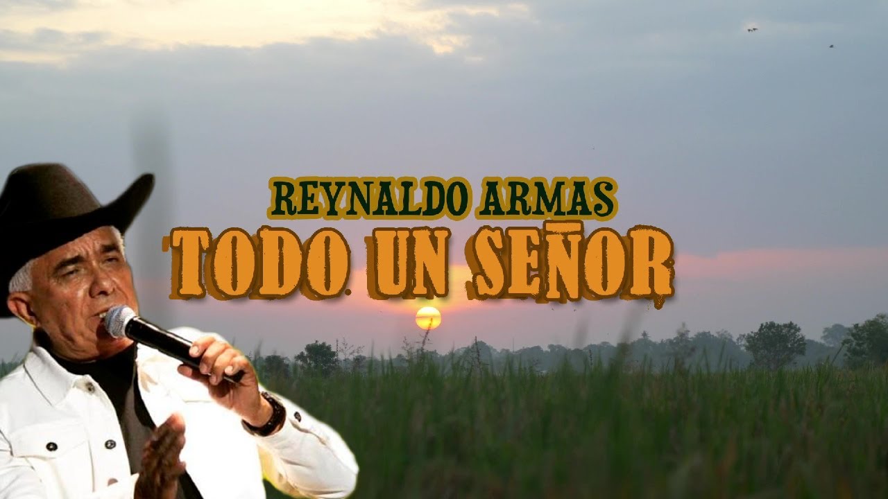Todo Un Se&ntilde;or - Reynaldo Armas | Video Letra | M&uacute;sica Llanera