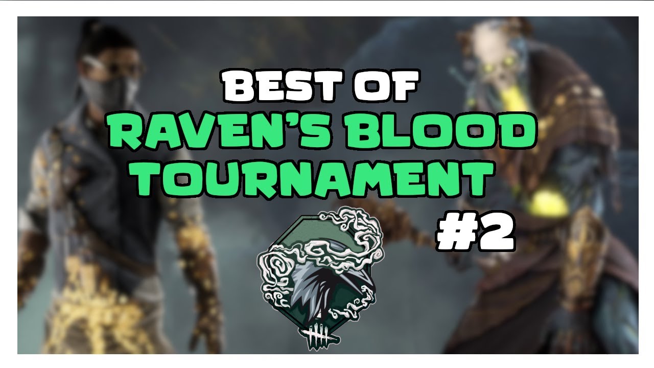 BEST OF RAVEN'S BLOOD TOURNAMENT 2