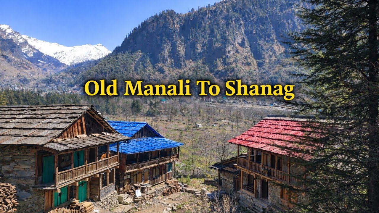 Old Manali to Shanag Village Walk | Hidden Peaceful Himalayan Village Near Manali