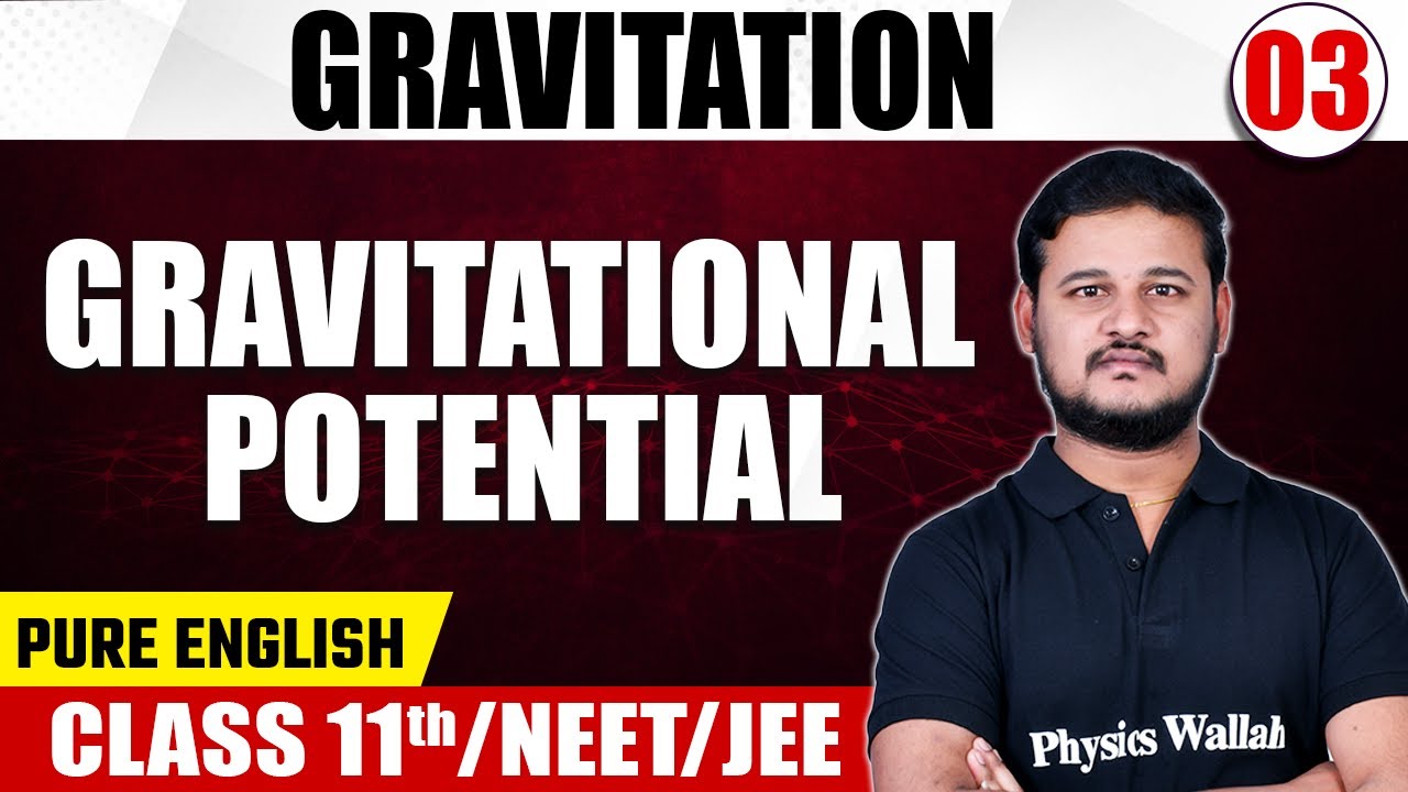 GRAVITATION 03 | Gravitational Potential | Physics | Class 11th/NEET/JEE